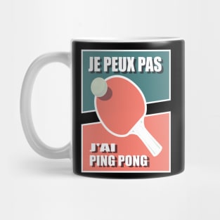 J peux pas j'ai Ping Pong Mug